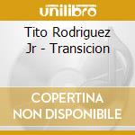 Tito Rodriguez Jr - Transicion cd