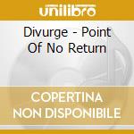 Divurge - Point Of No Return cd musicale di Divurge