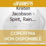 Kristen Jacobson - Spirit, Rain Down cd