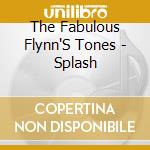 The Fabulous Flynn'S Tones - Splash cd