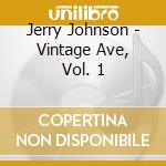 Jerry Johnson - Vintage Ave, Vol. 1 cd