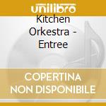 Kitchen Orkestra - Entree cd musicale di Kitchen Orkestra