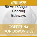 Steve D'Angelo - Dancing Sideways cd