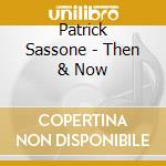 Patrick Sassone - Then & Now cd