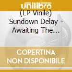 (LP Vinile) Sundown Delay - Awaiting The Death Of Rock'nroll vinile