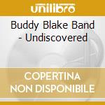 Buddy Blake Band - Undiscovered cd