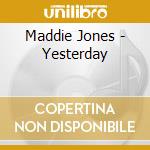 Maddie Jones - Yesterday cd