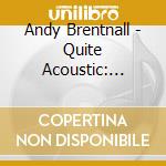 Andy Brentnall - Quite Acoustic: Ballads cd