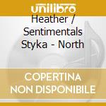 Heather / Sentimentals Styka - North cd
