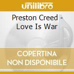 Preston Creed - Love Is War cd