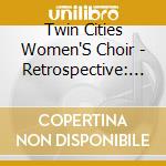 Twin Cities Women'S Choir - Retrospective: 20Th Anniversary (Live) cd musicale di Twin Cities Women'S Choir