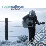 Roger Salloom - Eventually cd