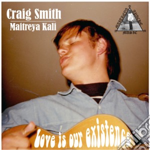 Craig Smith - Love Is Our Existence cd musicale di Craig Smith