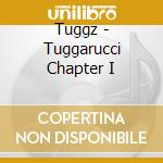 Tuggz - Tuggarucci Chapter I cd