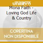 Mona Faith - Loving God Life & Country cd