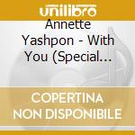 Annette Yashpon - With You (Special Edition)