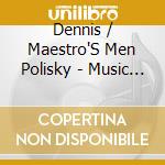 Dennis / Maestro'S Men Polisky - Music Maestros Please cd