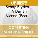 Benny Brydern - A Day In Vienna (Feat. Raul Reynoso, John Reynolds & David Jackson) cd musicale di Benny Brydern
