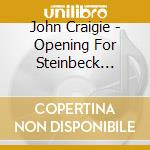 John Craigie - Opening For Steinbeck (Live Cd) cd