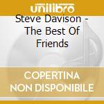 Steve Davison - The Best Of Friends cd