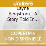Layne Bergstrom - A Story Told In Color cd