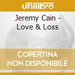 Jeremy Cain - Love & Loss cd