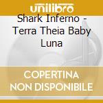 Shark Inferno - Terra Theia Baby Luna cd
