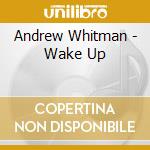 Andrew Whitman - Wake Up cd