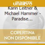 Karin Leitner & Michael Hammer - Paradise Alignment cd musicale di Karin Leitner & Michael Hammer