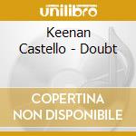 Keenan Castello - Doubt cd musicale di Keenan Castello