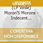 (LP Vinile) Moron'S Morons - Indecent Exposure Ep (7') vinile