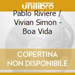 Pablo Riviere / Vivian Simon - Boa Vida cd