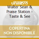 Walter Sean & Praise Station - Taste & See cd