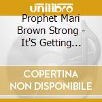 Prophet Mari Brown Strong - It'S Getting Ready To Happen cd