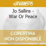 Jo Sallins - War Or Peace cd