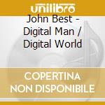 John Best - Digital Man / Digital World cd