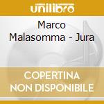 Marco Malasomma - Jura cd