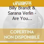 Billy Brandt & Sarana Verlin - Are You Listening?