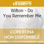 Wilton - Do You Remember Me cd