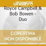 Royce Campbell & Bob Bowen - Duo cd musicale di Royce Campbell & Bob Bowen