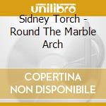 Sidney Torch - Round The Marble Arch cd