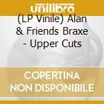 (LP Vinile) Alan & Friends Braxe - Upper Cuts lp vinile