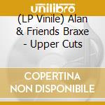 (LP Vinile) Alan & Friends Braxe - Upper Cuts vinile