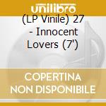 (LP Vinile) 27 - Innocent Lovers (7