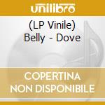 (LP Vinile) Belly - Dove vinile