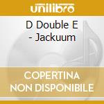 D Double E - Jackuum cd musicale di D Double E