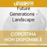Future Generations - Landscape