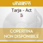 Tarja - Act Ii cd musicale di Tarja