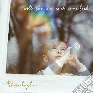 (LP Vinile) Chase Huglin - Will The Sun Ever Come Back lp vinile di Chase Huglin