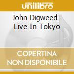 John Digweed - Live In Tokyo cd musicale di John Digweed